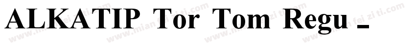 ALKATIP Tor Tom Regu字体转换